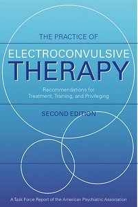 The Practice of Electroconvulsive Therapy, Second Edition page