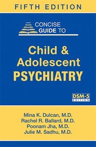 Concise Guide to Child and Adolescent Psychiatry, Fifth Edition page