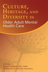 Culture Heritage and Diversity in Older Adult Mental Health Care