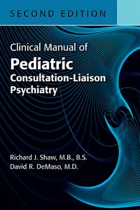 Clinical Manual of Pediatric Consultation-Liaison Psychiatry Second Edition