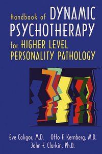 Handbook of Dynamic Psychotherapy for Higher Level Personality Pathology page