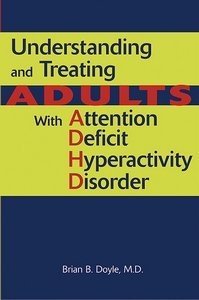 Understanding and Treating Adults With Attention Deficit Hyperactivity Disorder page