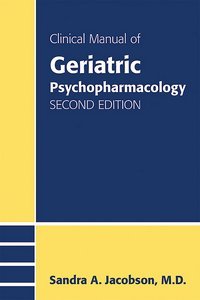 Clinical Manual of Geriatric Psychopharmacology, Second Edition page