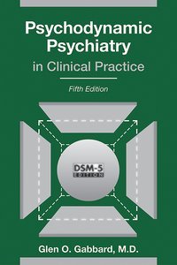 Psychodynamic Psychiatry in Clinical Practice, Fifth Edition product page